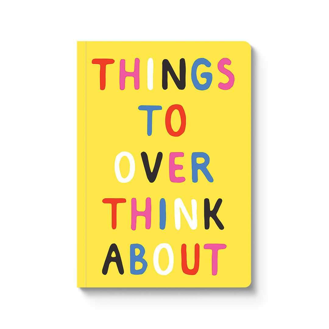 NOTEBOOK THINGS TO OVERTHINK ABOUT