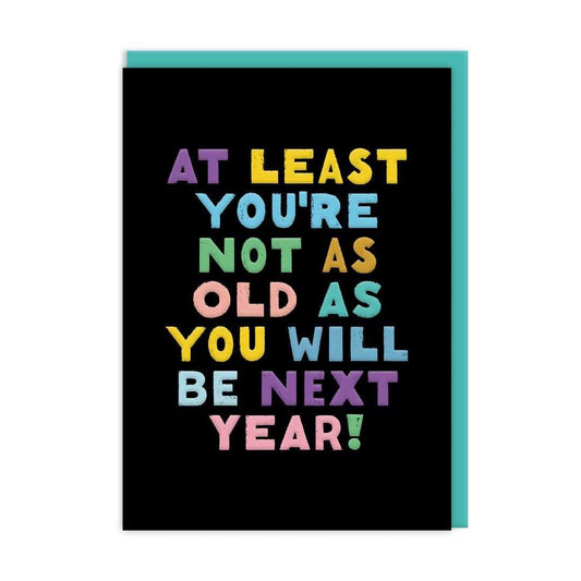 POSTAL AT LEAST YOU'RE NOT AS OLD